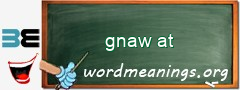 WordMeaning blackboard for gnaw at